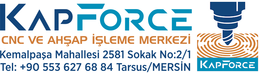 KAPFORCE CNC AHŞAP İŞLEME MERKEZİ — Mersin Ahşap İşleme