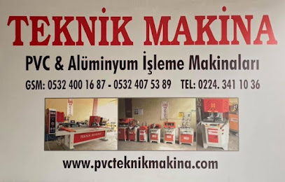 Teknik Makina & Pvc ve Alüminyum İşleme Makinaları